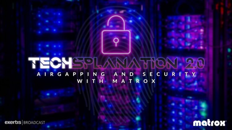 Techsplanation 2.0 – Solutions for Security with Matrox