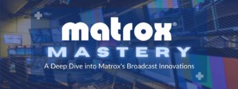 Matrox Mastery