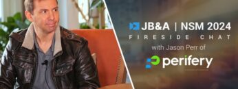 JB&A NSM 24′ Fireside Chat w/ Jason Perr of Perifery