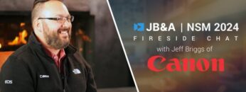 JB&A NSM ’24 Fireside Chat w/ Jeff Briggs of Canon