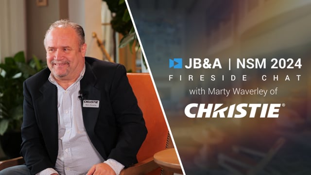 JB&A NSM ’24 Fireside Chat w/ Marty Waverley of Christie