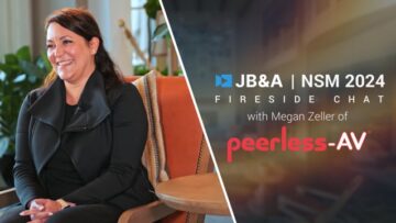 JB&A NSM ’24 Fireside Chat w/ Megan Zeller of Peerless AV