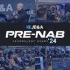 JB&A Pre-Nab 2024 Recap