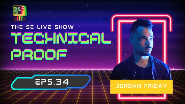 TECHNICAL PROOF EP 34 – Jordan Friday