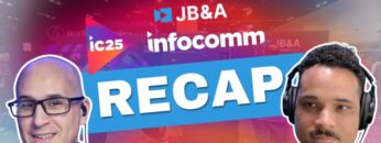 The JB&A InfoComm 2025 Recap: NDI HDCP, Geffen’s 17 New Products, Matrox Open Standards, and MORE!