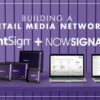 Building a Retail Media Network with BrightSign & NowSignage