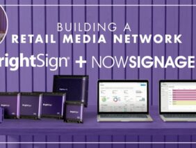 Building a Retail Media Network with BrightSign & NowSignage