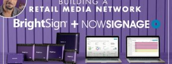 Building a Retail Media Network with BrightSign & NowSignage