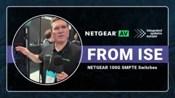 NETGEAR 100G AV Switches for SMPTE ST 2110 | ISE 2026